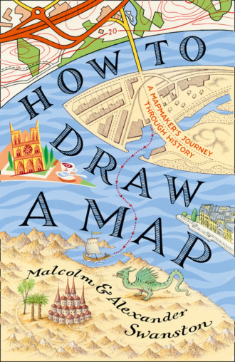 Malcolm Swanston. How to Draw a Map