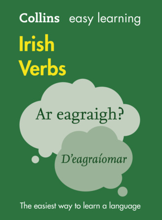 Collins  Dictionaries. Collins Easy Learning Irish Verbs: Trusted support for learning