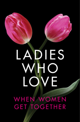 Elizabeth  Coldwell. Ladies Who Love: An Erotica Collection