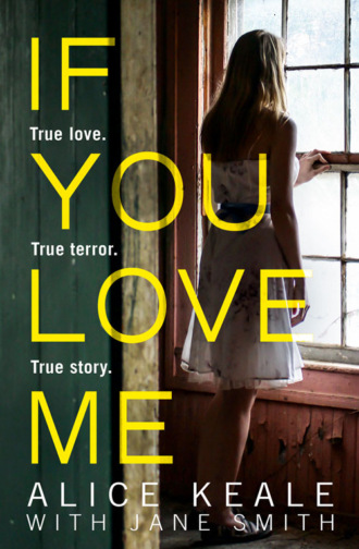 Jane  Smith. If You Love Me: True love. True terror. True story.