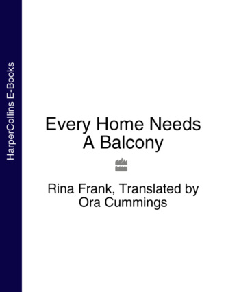 Rina  Frank. Every Home Needs A Balcony