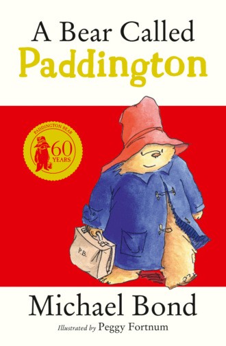 Michael  Bond. A Bear Called Paddington