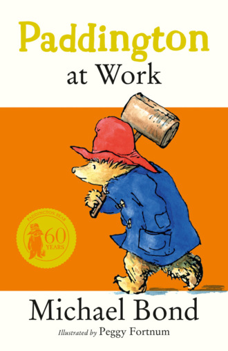 Michael  Bond. Paddington at Work