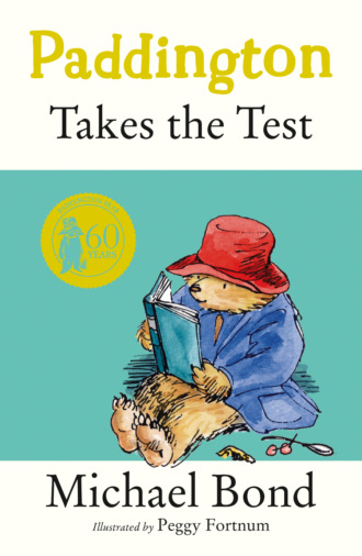 Michael  Bond. Paddington Takes the Test