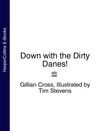 Gillian  Cross. Down with the Dirty Danes!