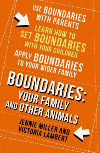 Дженни Миллер. Boundaries: Step Four: Your Family and other Animals