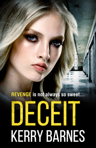 Kerry Barnes. Deceit: A gripping, gritty crime thriller that will have you hooked