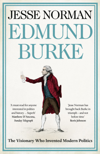 Jesse  Norman. Edmund Burke: The Visionary Who Invented Modern Politics