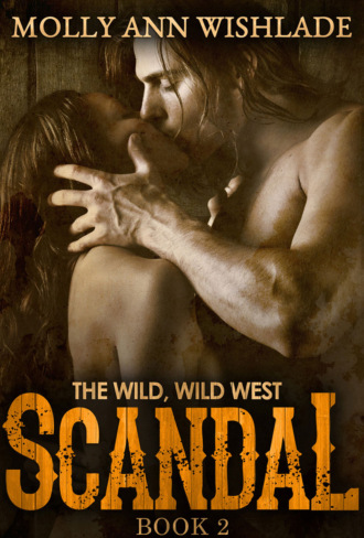 Molly Wishlade Ann. Scandal: A tempting Western romance