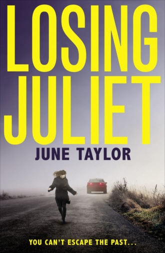 June  Taylor. Losing Juliet: A gripping psychological thriller with twists you won’t see coming