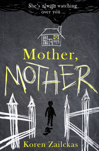 Koren  Zailckas. Mother, Mother: Psychological suspense for fans of ROOM