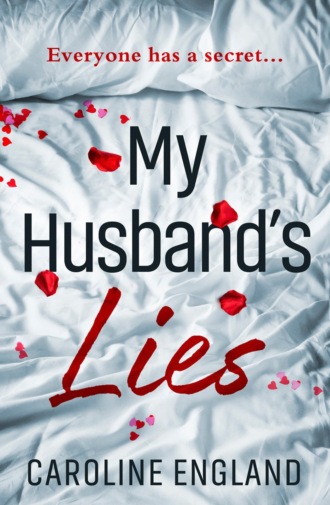 Caroline  England. My Husband’s Lies: An unputdownable read, perfect for book group reading