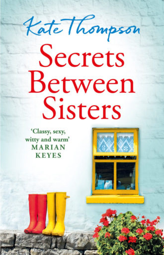 Kate  Thompson. Secrets Between Sisters: The perfect heart-warming holiday read of 2018