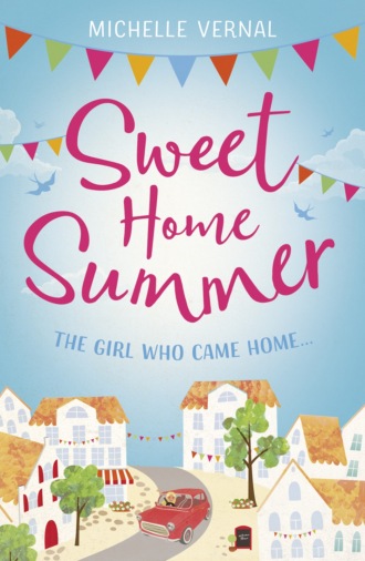 Michelle  Vernal. Sweet Home Summer: A heartwarming romcom perfect for curling up with