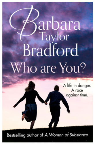 Barbara Taylor Bradford. Who Are You?: A life in danger. A race against time.