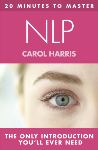 Carol Harris. 20 MINUTES TO MASTER ... NLP