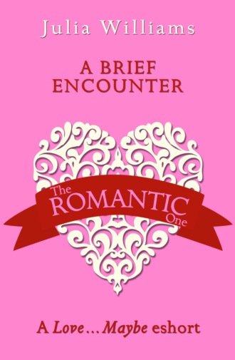 Julia  Williams. A Brief Encounter: A Love…Maybe Valentine eShort