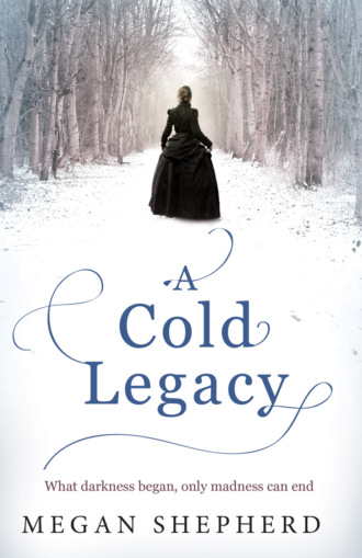 Megan  Shepherd. A Cold Legacy