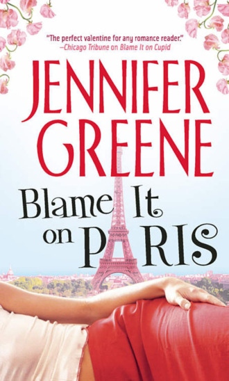 Jennifer  Greene. Blame It on Paris