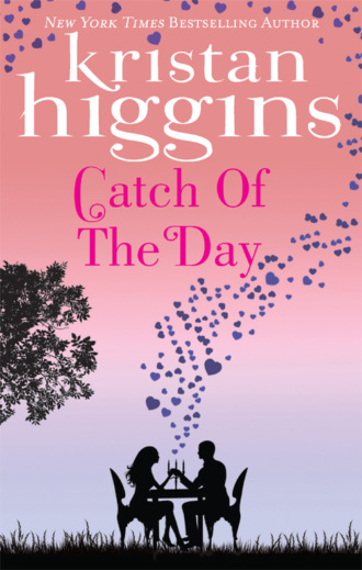 Kristan Higgins. Catch of the Day