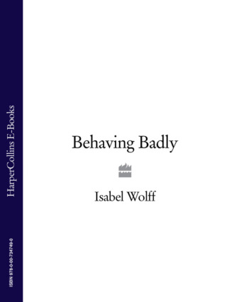 Isabel  Wolff. Behaving Badly