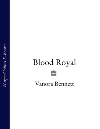 Vanora  Bennett. Blood Royal