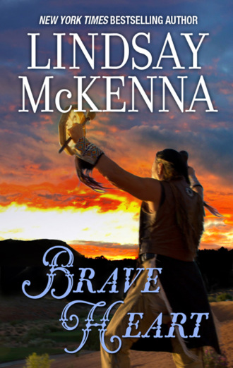 Lindsay McKenna. Brave Heart