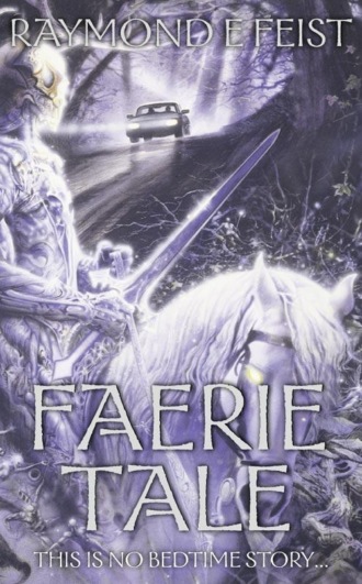 Raymond E. Feist. Faerie Tale