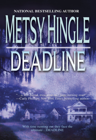 Metsy  Hingle. Deadline