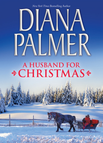 Diana Palmer. A Husband for Christmas: Snow Kisses / Lionhearted