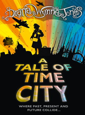 Diana Wynne Jones. A Tale of Time City