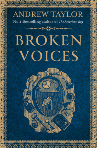 Andrew Taylor. Broken Voices (A Novella)