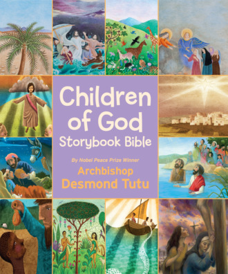 Archbishop Tutu Desmond. Children of God Storybook Bible