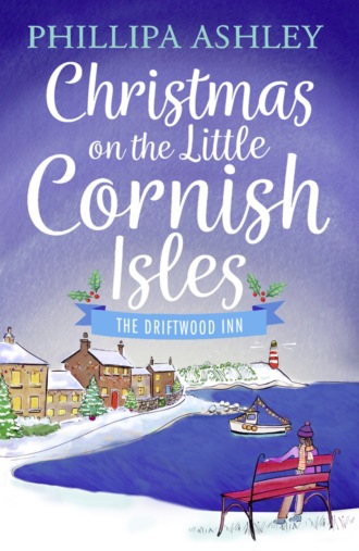 Phillipa  Ashley. Christmas on the Little Cornish Isles: The Driftwood Inn