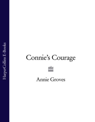 Annie Groves. Connie’s Courage