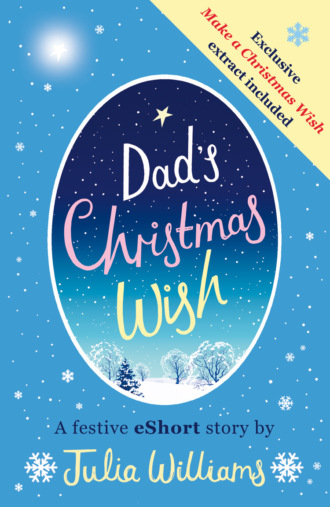 Julia  Williams. Dad’s Christmas Wish