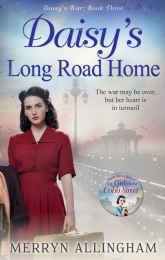 Merryn  Allingham. Daisy's Long Road Home