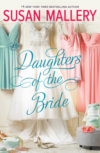 Сьюзен Мэллери. Daughters Of The Bride