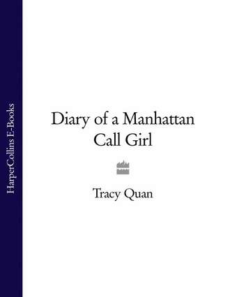 Tracy Quan. Diary of a Manhattan Call Girl