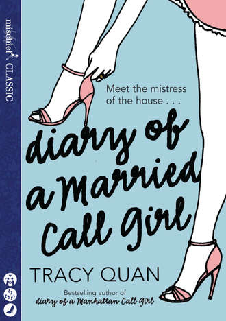 Tracy Quan. Diary of a Married Call Girl