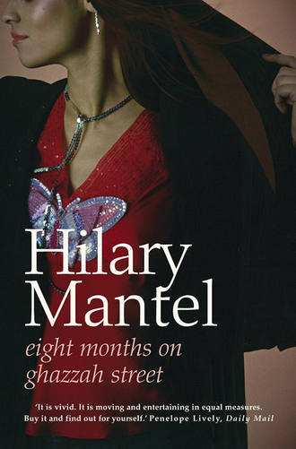 Hilary  Mantel. Eight Months on Ghazzah Street