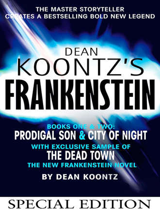 Dean Koontz. Frankenstein Special Edition: Prodigal Son and City of Night