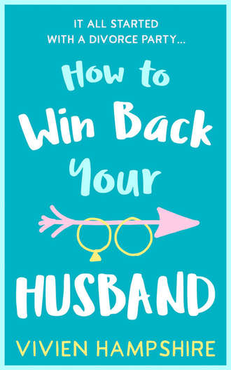 Vivien  Hampshire. How to Win Back Your Husband