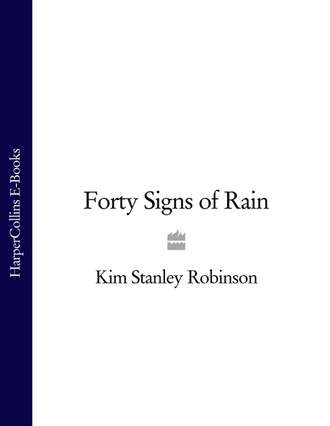 Kim Stanley Robinson. Forty Signs of Rain