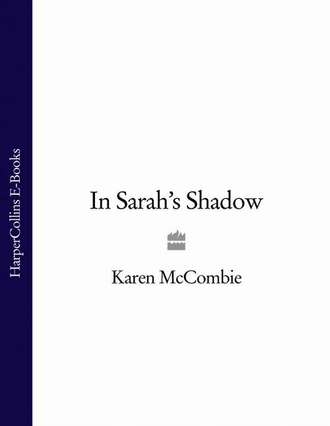 Karen  McCombie. In Sarah’s Shadow