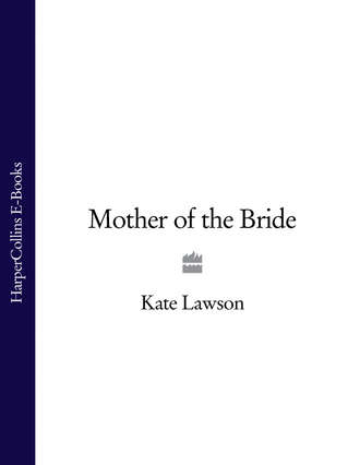 Kate Lawson. Mother of the Bride