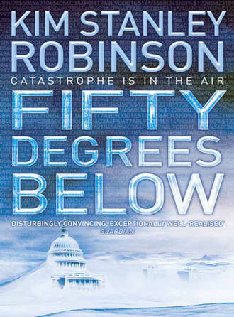 Kim Stanley Robinson. Fifty Degrees Below