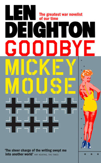 Len  Deighton. Goodbye Mickey Mouse