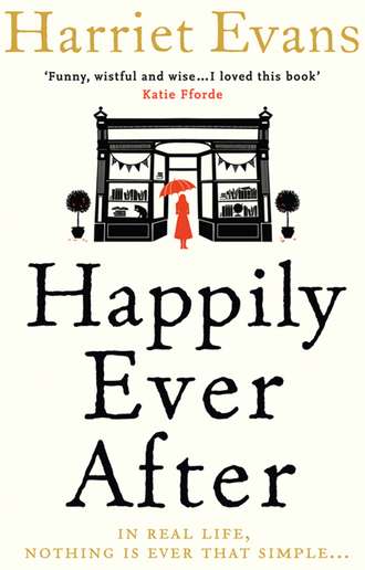 Harriet  Evans. Happily Ever After