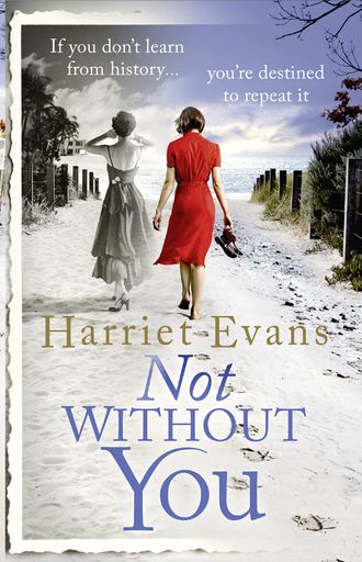 Harriet  Evans. Not Without You